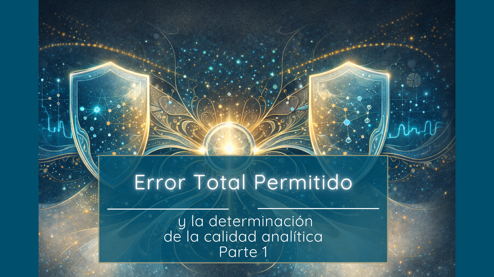 Error Total Permitido y la determinación de la calidad analítica - Parte 1