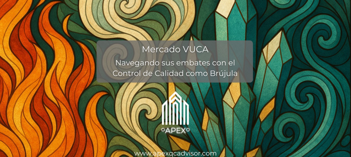 Mercado VUCA - Navegando sus embates con el Control de CAlidad como Brújula